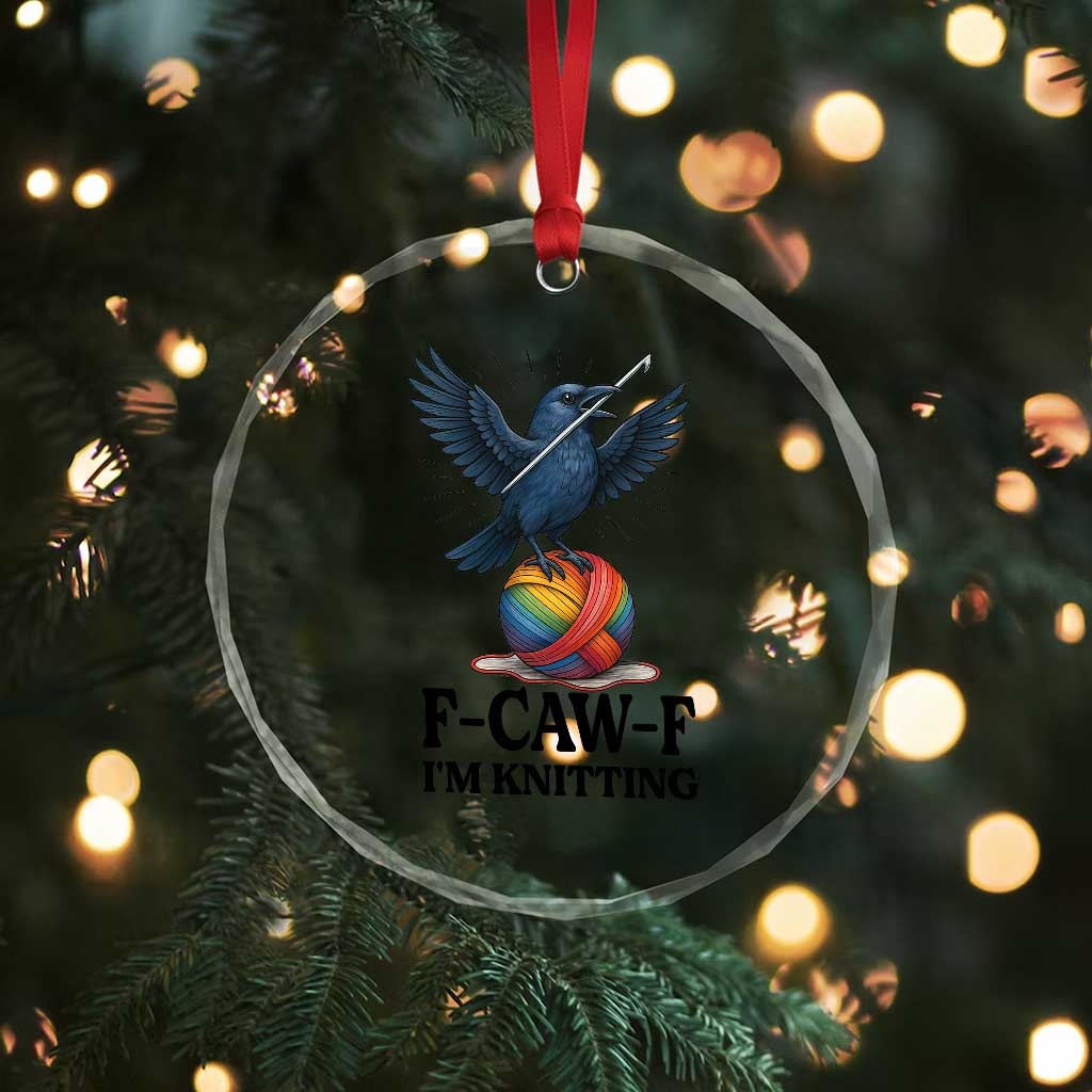 F Caw F I Am Knitting Crystal Glass Ornament Funny Raven Gift For Knitter TS12 Print Your Wear