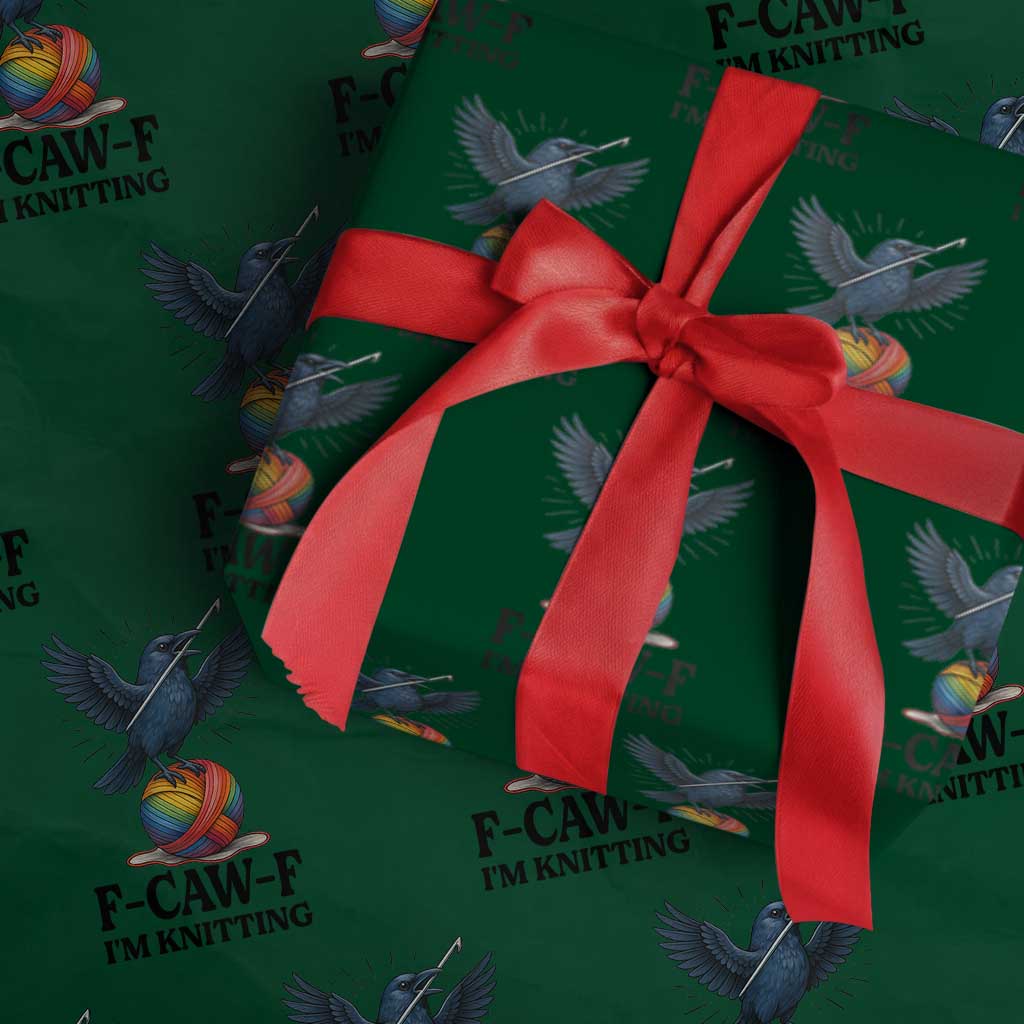 F Caw F I Am Knitting Wrapping Paper Roll Funny Raven Gift For Knitter TS12 Green Print Your Wear