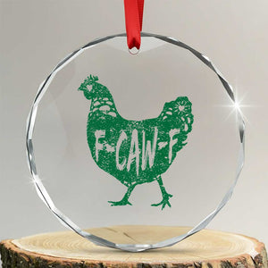 F Caw F Lucky Chicken Crystal Glass Ornament Funny St Patricks Day TS14 Transparent Glass 3'' Circle Print Your Wear
