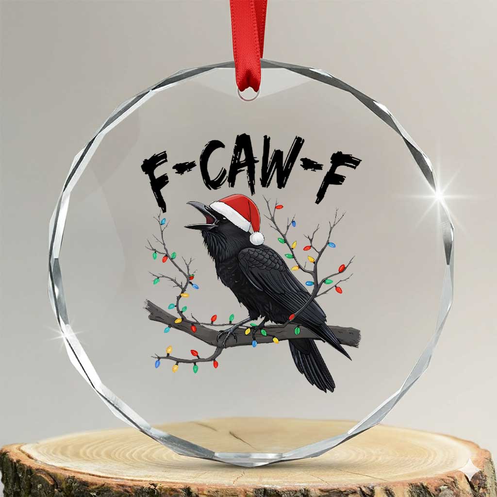 F Caw F Raven Christmas Crystal Glass Ornament Funny Dark Holiday Humor Spooky Season TS02 Transparent Glass 3'' Circle Print Your Wear