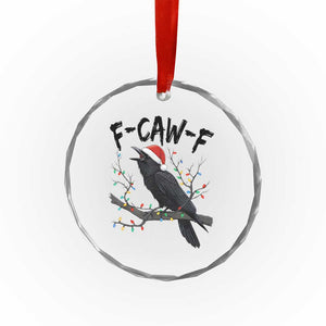 F Caw F Raven Christmas Crystal Glass Ornament Funny Dark Holiday Humor Spooky Season TS02 Print Your Wear