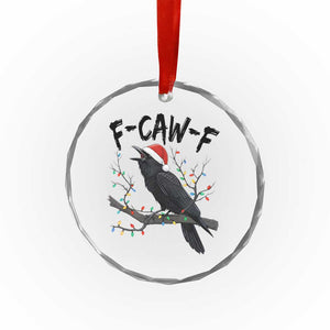 F Caw F Raven Christmas Crystal Glass Ornament Funny Dark Holiday Humor Spooky Season TS02 Print Your Wear