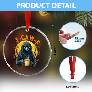 F Caw F Raven Coffee Crystal Glass Ornament Funny Halloween Sarcastic Gothic Bird with Attitude TS02 Print Your Wear