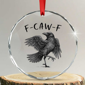 F Caw F Raven Graphic Crystal Glass Ornament Funny Sarcastic Bird with Attitude TS02 Transparent Glass 3'' Circle Print Your Wear