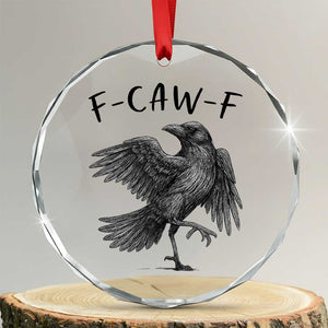F Caw F Raven Graphic Crystal Glass Ornament Funny Sarcastic Bird with Attitude TS02 Transparent Glass 3'' Circle Print Your Wear