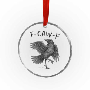 F Caw F Raven Graphic Crystal Glass Ornament Funny Sarcastic Bird with Attitude TS02 Print Your Wear