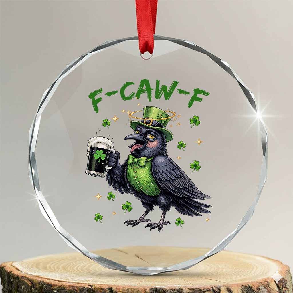 F Caw F Raven Lover Crystal Glass Ornament Funny St Patricks Day Gift TS12 Transparent Glass 3'' Circle Print Your Wear