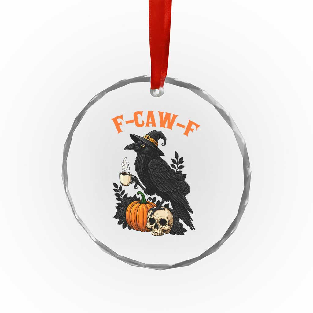 F Caw F Raven Witch Coffee Crystal Glass Ornament Funny Halloween Sarcastic Gothic Bird with Attitude TS02 Print Your Wear
