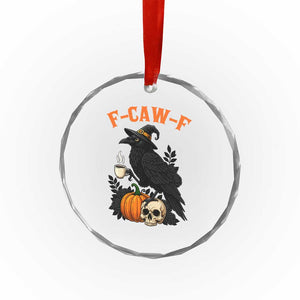 F Caw F Raven Witch Coffee Crystal Glass Ornament Funny Halloween Sarcastic Gothic Bird with Attitude TS02 Print Your Wear