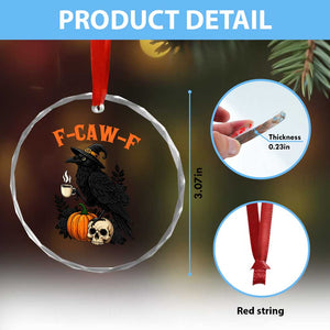 F Caw F Raven Witch Coffee Crystal Glass Ornament Funny Halloween Sarcastic Gothic Bird with Attitude TS02 Print Your Wear