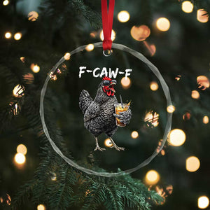 F-CAW-F Sarcastic Chicken Drinking Coffee Crystal Glass Ornament Funny Morning Mood Grumpy Hen Iced Coffee Lover TS02 Print Your Wear
