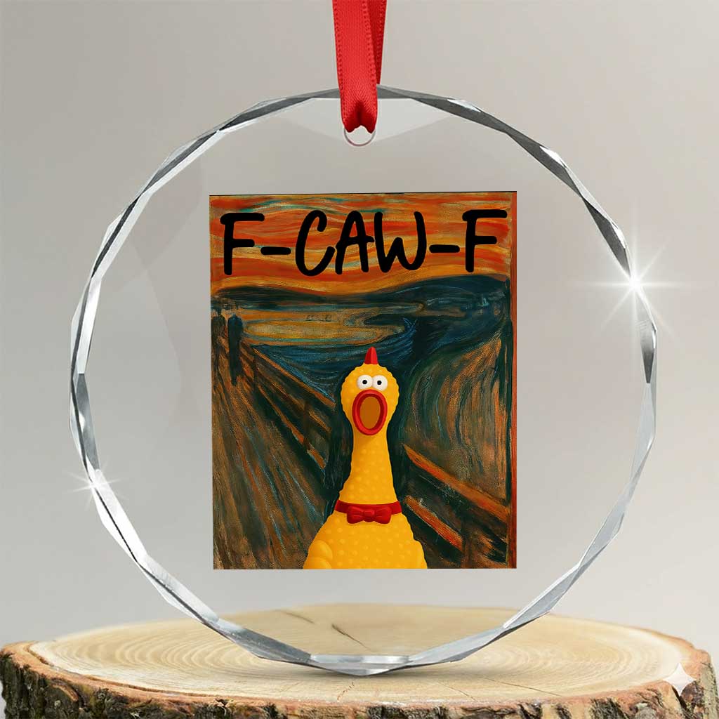 F Caw F Screaming Chicken Crystal Glass Ornament Funny Fawk Off Meme TS10 Transparent Glass 3'' Circle Print Your Wear