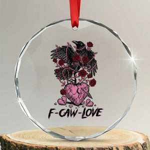 F Caw Love Crystal Glass Ornament Funny Anti Valentines Day Gothic Bird Meme TS14 Transparent Glass 3'' Circle Print Your Wear