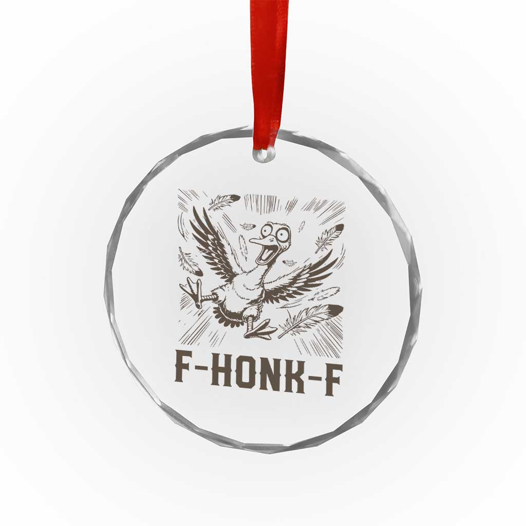 F Honk F Goose Lover Crystal Glass Ornament Funny Silly Chaotic Gift TS12 Print Your Wear