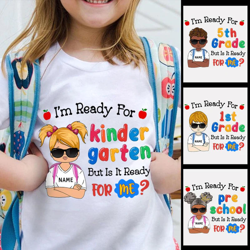 Personalized I Am Ready For Kindergarten But Is It Ready For Me Shirt First Day Of School Girls T Shirt CTM Youth Custom - Printyourwear