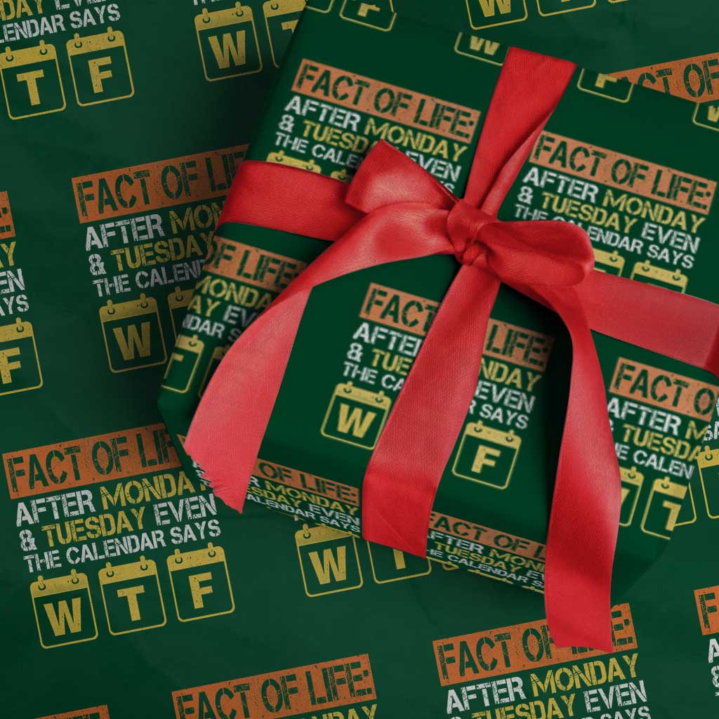 Fact of Life After Monday and Tuesday Calendar Says WTF Wrapping Paper Roll