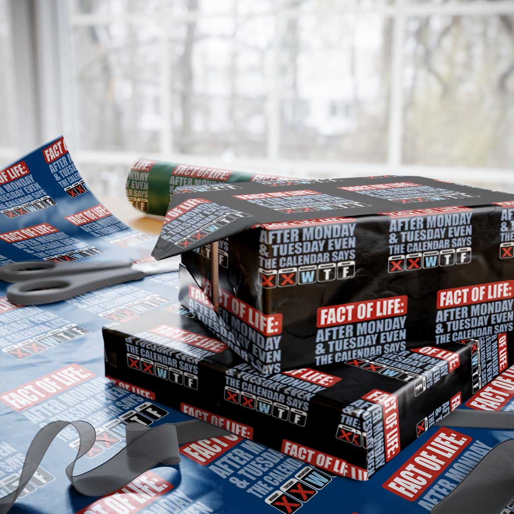 Fact Of Life Even The Calendar Says WTF Wrapping Paper Roll Funny Sarcastic Workplace Weekday Humor