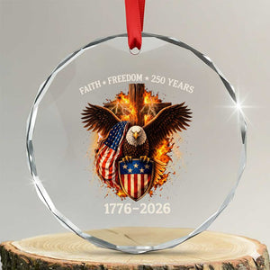 Faith Freedom 250 Years Crystal Glass Ornament Christian USA Independence 1776 2026 Bald Eagle TS11 Transparent Glass 3'' Circle Print Your Wear