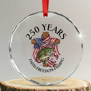 Faith Freedom Fishing Crystal Glass Ornament 250 Years Of Christian Fish Hunting TS12 Transparent Glass 3'' Circle Print Your Wear