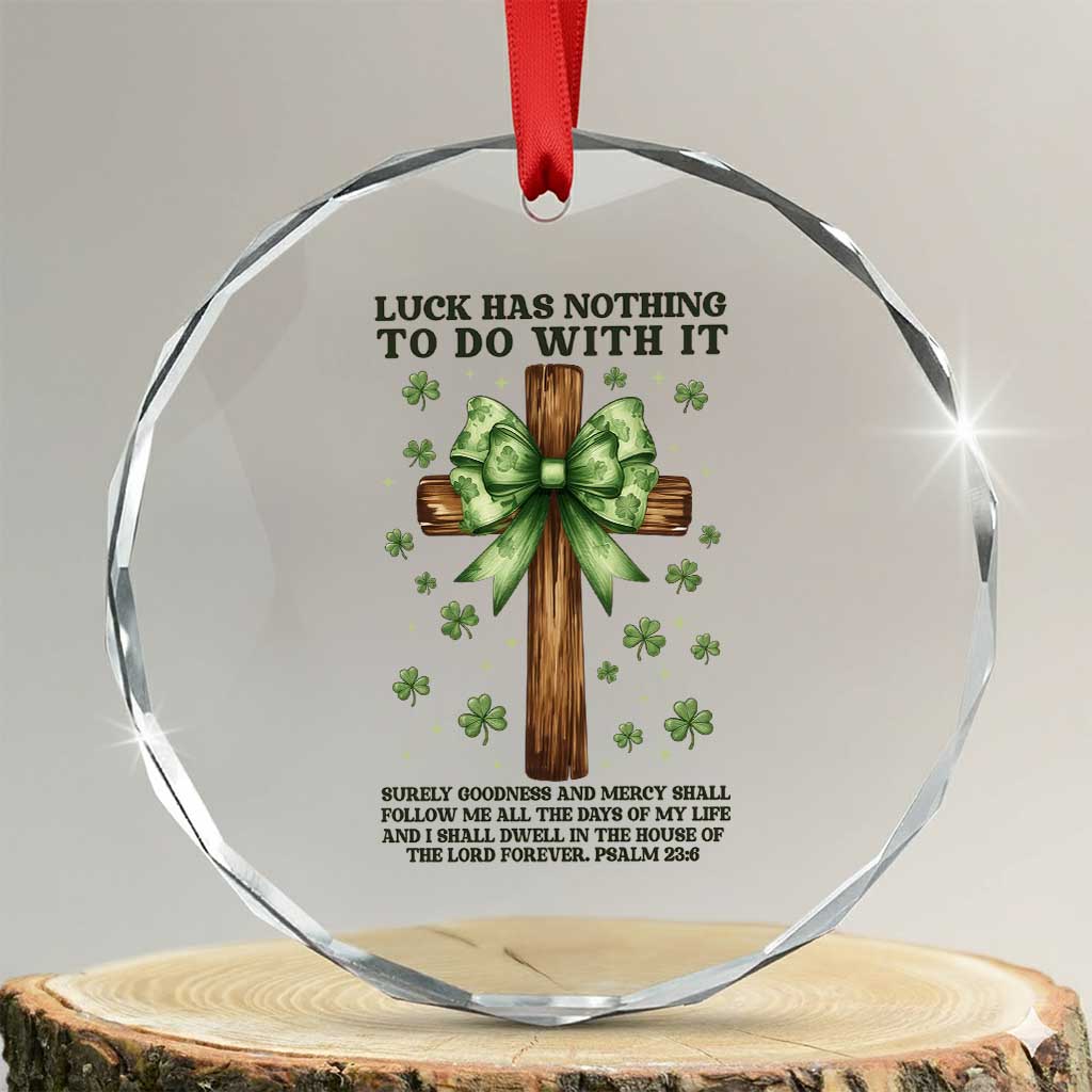 Faith Over Luck St Patrick's Day Crystal Glass Ornament Christian Jesus Bible Verse Psalm 23 TS14 Transparent Glass 3'' Circle Print Your Wear