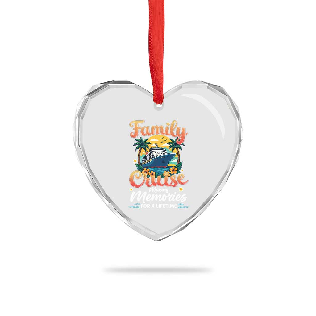 Family Cruise Making Memories For A Life Time Heart Crystal Glass Ornament Funny Cruise Vacation Trip TS14 Print Your Wear
