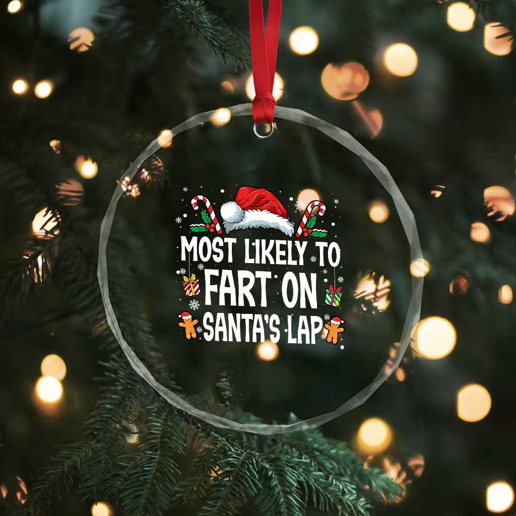 Family Matching Christmas Crystal Glass Ornament Most Likely To Fart On Santa's Lap TS10 Print Your Wear
