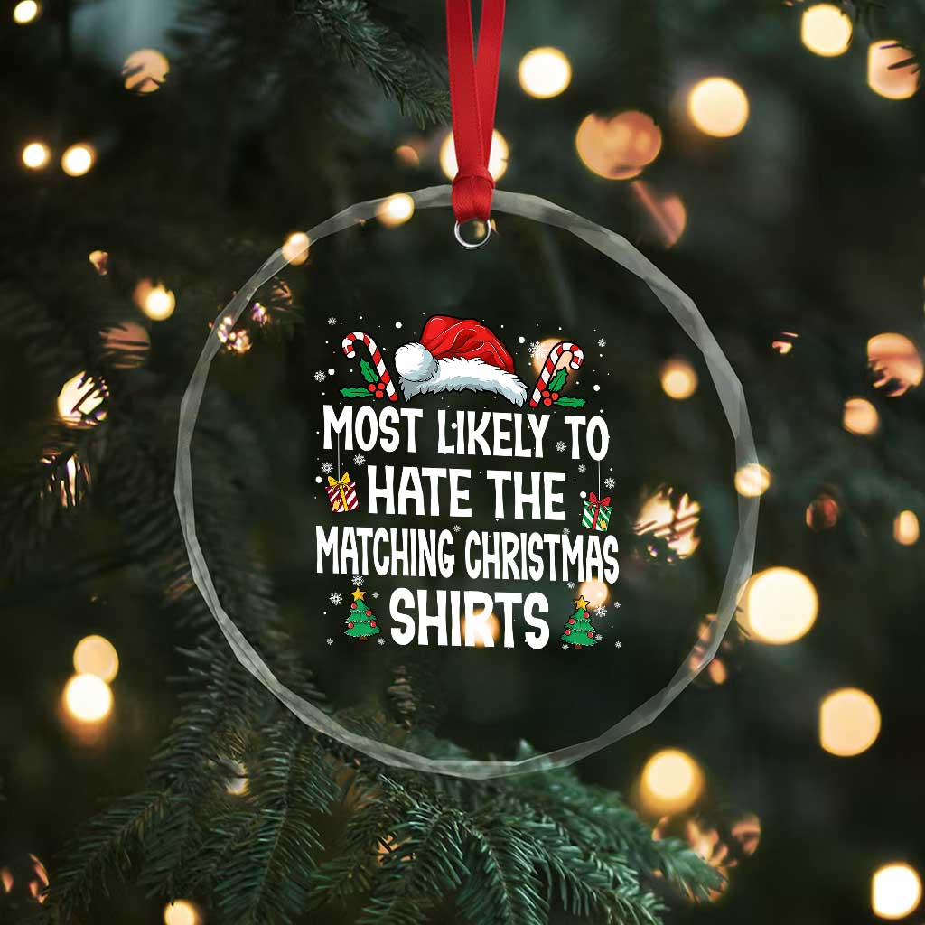 Family Matching Christmas Crystal Glass Ornament Most Likely To Hate Matching Christmas TS10 Print Your Wear
