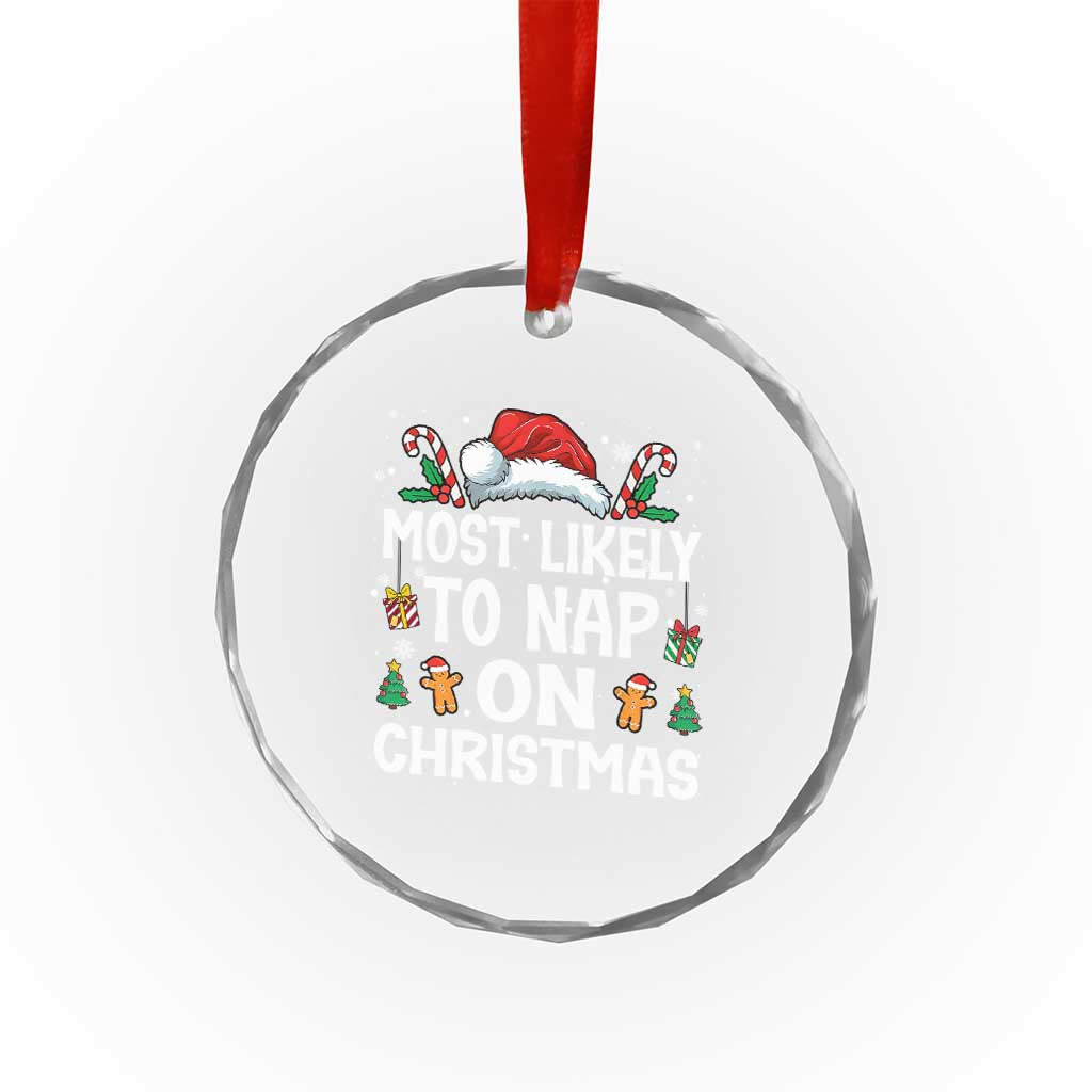 Family Matching Christmas Crystal Glass Ornament Most Likely To Nap On Xmas TS10 Print Your Wear