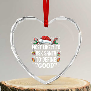 Family Matching Christmas Heart Crystal Glass Ornament Most Likely To Ask Santa To Define Good TS10 Transparent Glass 3'' Heart Print Your Wear