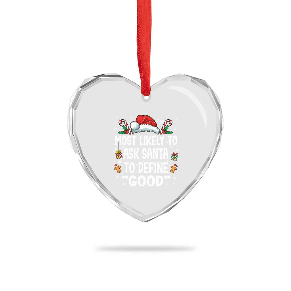 Family Matching Christmas Heart Crystal Glass Ornament Most Likely To Ask Santa To Define Good TS10 Print Your Wear