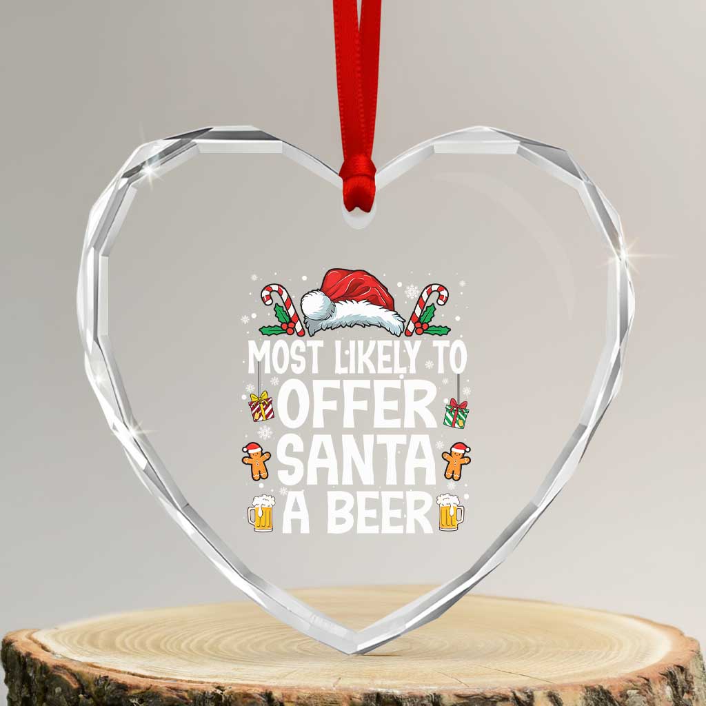 Family Matching Christmas Heart Crystal Glass Ornament Most Likely To Christmas To Offer Santa A Beer TS10 Transparent Glass 3'' Heart Print Your Wear