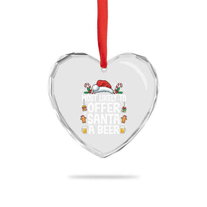 Family Matching Christmas Heart Crystal Glass Ornament Most Likely To Christmas To Offer Santa A Beer TS10 Print Your Wear
