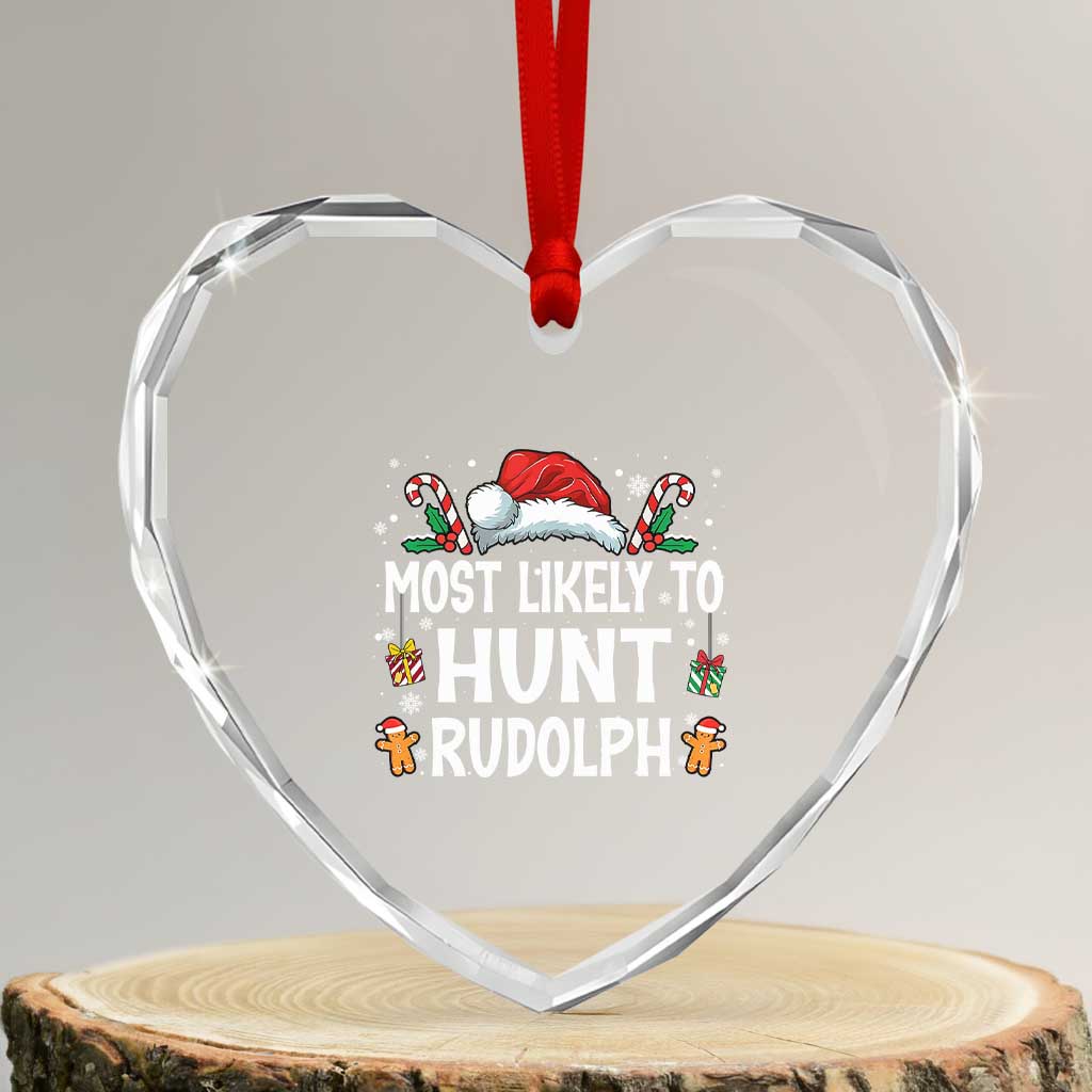Family Matching Christmas Heart Crystal Glass Ornament Most Likely To Hunt Rudolph TS10 Transparent Glass 3'' Heart Print Your Wear