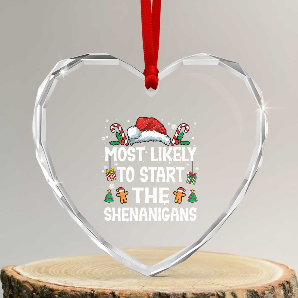 Family Matching Christmas Heart Crystal Glass Ornament Most Likely To Start All The Shenanigans TS10 Transparent Glass 3'' Heart Print Your Wear