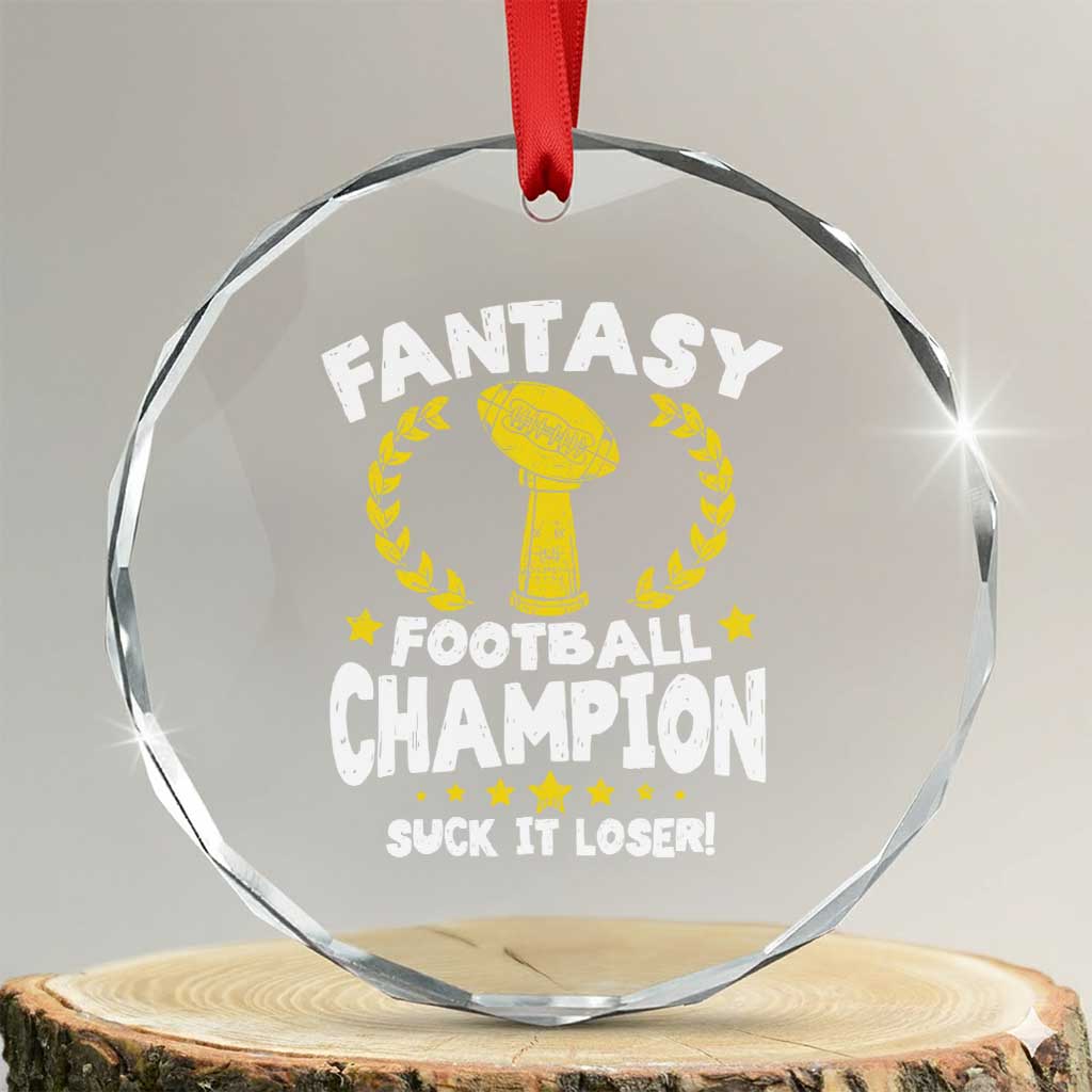 Fantasy Football Legend Crystal Glass Ornament Suck It Loser Funny Champ Champion Draft TS10 Transparent Glass 3'' Circle Print Your Wear