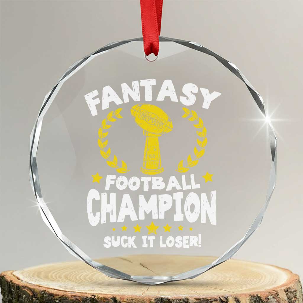 Fantasy Football Legend Crystal Glass Ornament Suck It Loser Funny Champ Champion Draft TS10 Transparent Glass 3'' Circle Print Your Wear
