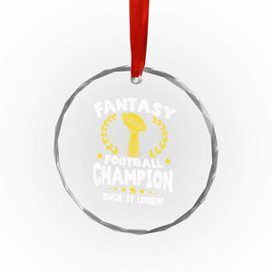 Fantasy Football Legend Crystal Glass Ornament Suck It Loser Funny Champ Champion Draft TS10 Print Your Wear