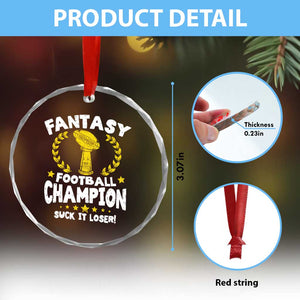 Fantasy Football Legend Crystal Glass Ornament Suck It Loser Funny Champ Champion Draft TS10 Print Your Wear
