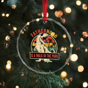 Fatherhood Is A Walk In The Park Dinosaur Dad Crystal Glass Ornament TS11 Print Your Wear