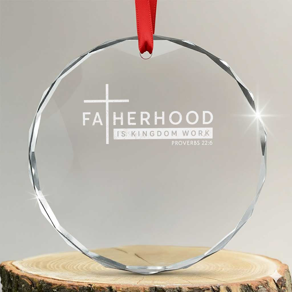 Fatherhood Is Kingdom Work Crystal Glass Ornament Christian Dad TS11 Transparent Glass 3'' Circle Print Your Wear