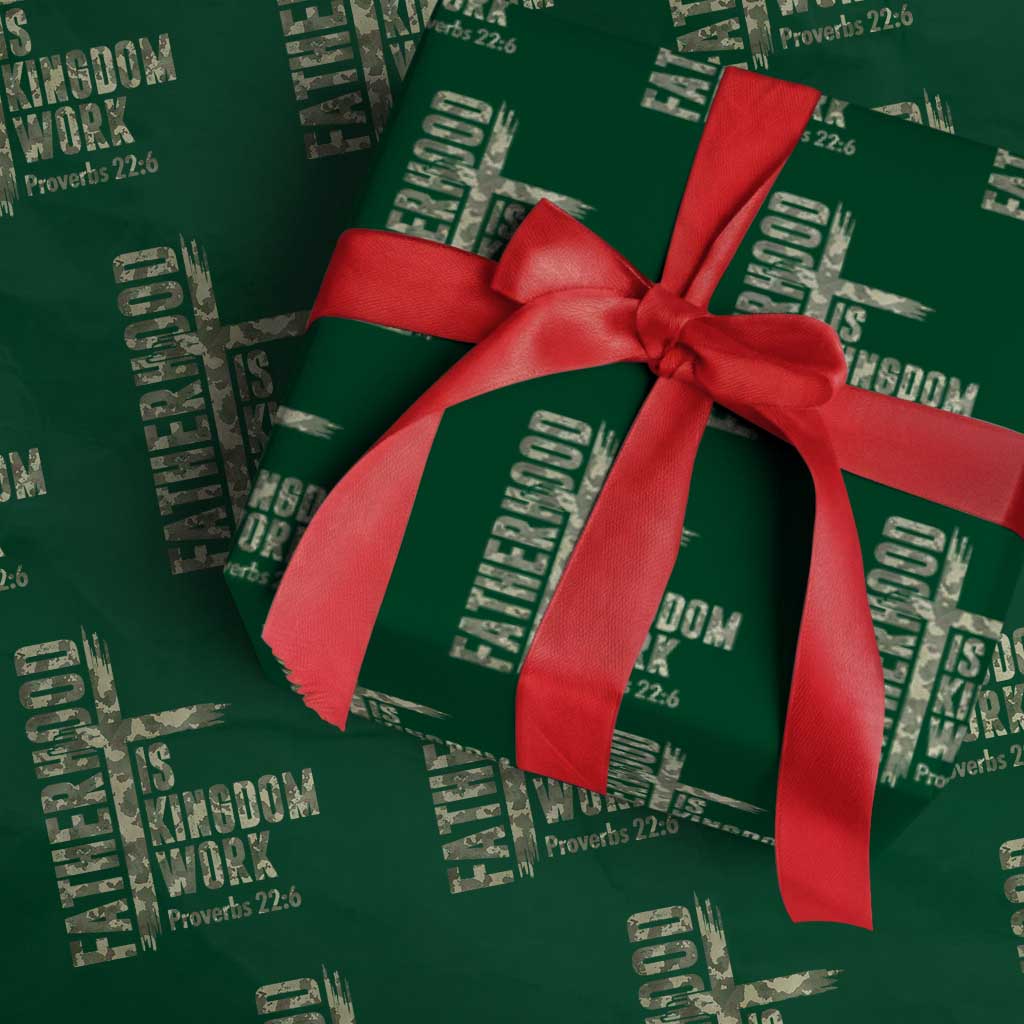 Fatherhood Is Kingdom Work Wrapping Paper Roll Camo Christian Fathers Day Gift TS12 Green Print Your Wear