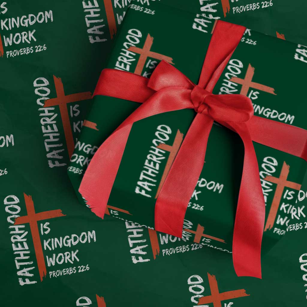 Fatherhood Is Kingdom Work Wrapping Paper Roll Vintage Christian Dad Cross Bible Verse TS10 Green Print Your Wear