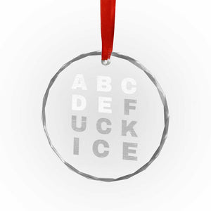 Fck Ice Crystal Glass Ornament Chinga La Migra Subtle FDT TS10 Print Your Wear