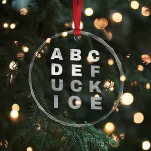 Fck Ice Crystal Glass Ornament Chinga La Migra Subtle FDT TS10 Print Your Wear