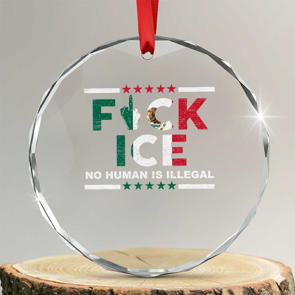Fck Ice Crystal Glass Ornament Mexico Flag Mexican Immigrant Anti Immigration Enforcement TS10 Transparent Glass 3'' Circle Print Your Wear