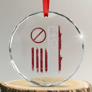 Fck Ice Crystal Glass Ornament Retro US Flag Subtle FDT Protest TS10 Transparent Glass 3'' Circle Print Your Wear
