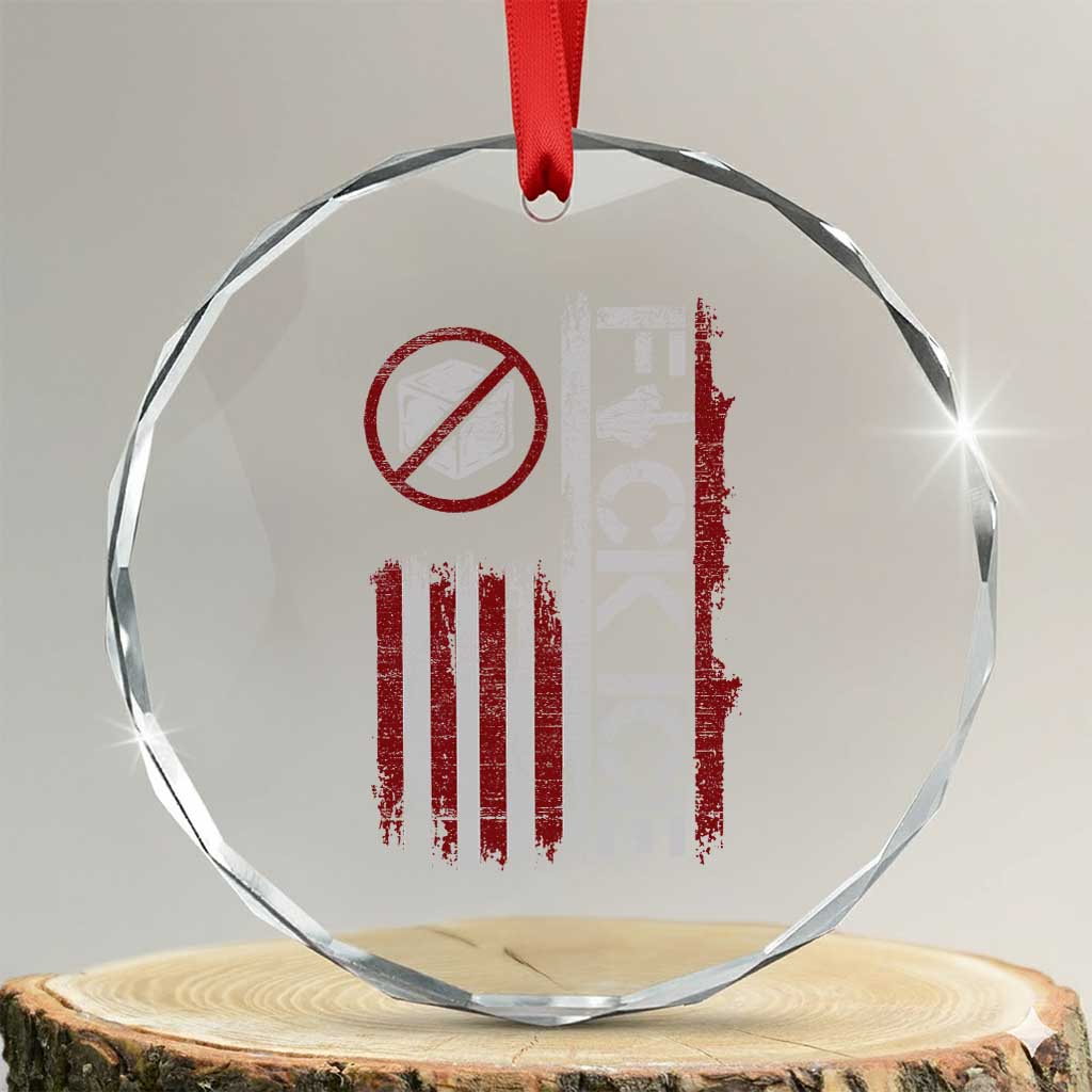 Fck Ice Crystal Glass Ornament Retro US Flag Subtle FDT Protest TS10 Transparent Glass 3'' Circle Print Your Wear