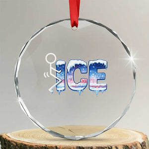 Fck Ice Crystal Glass Ornament Sarcastic Immigration Protest TS10 Transparent Glass 3'' Circle Print Your Wear