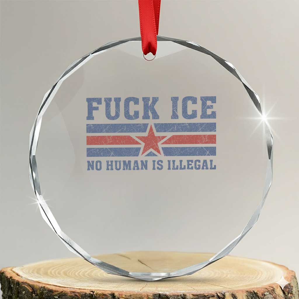 Fck Ice No Human Is Illegal Crystal Glass Ornament Political Protest Immigration Activist TS11 Transparent Glass 3'' Circle Print Your Wear