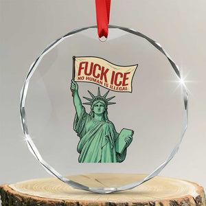 Fck Ice No Human Is Illegal Crystal Glass Ornament Statue of Liberty Anti ICE Immigration Human Rights Protest TS14 Transparent Glass 3'' Circle Print Your Wear